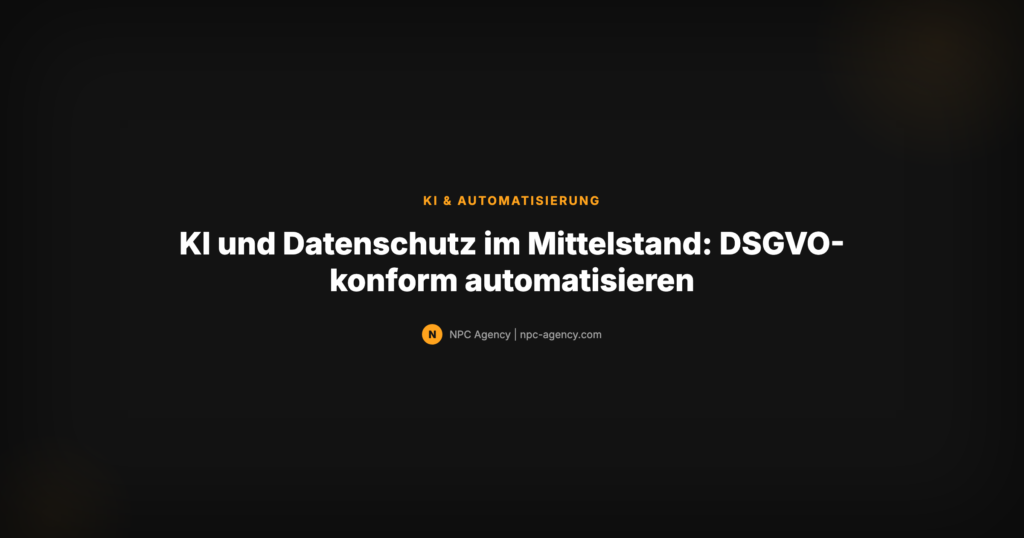 KI und Datenschutz im Mittelstand — DSGVO-konform automatisieren